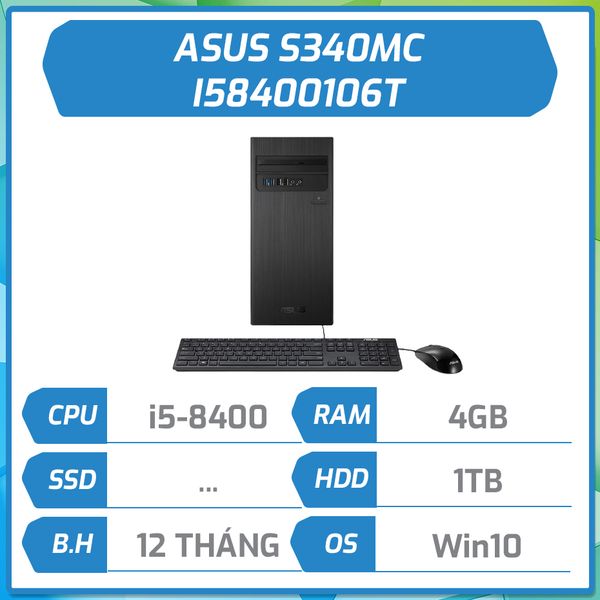 Máy bộ hãng ASUS S340MC i5-8400/4GB/1TB/200W/ĐEN/Win10 I58400106T