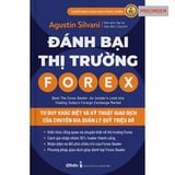  Đánh Bại Thị Trường Forex - Tư Duy Khác Biệt Và Kỹ Thuật Giao Dịch của Chuyên Gia Quản Lý Quỹ Triệu Đô 