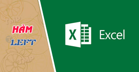 Hàm LEFT trong Excel, cắt chuỗi ký tự bên trái