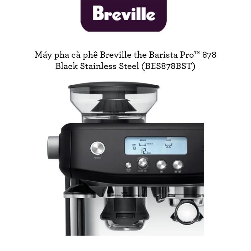 Máy pha cafe Breville 878 The Barista Pro - BES878BSS