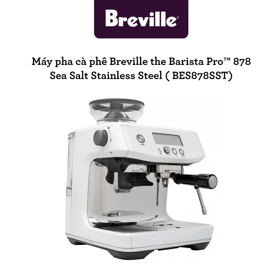 Máy pha cafe Breville 878 The Barista Pro - BES878BSS
