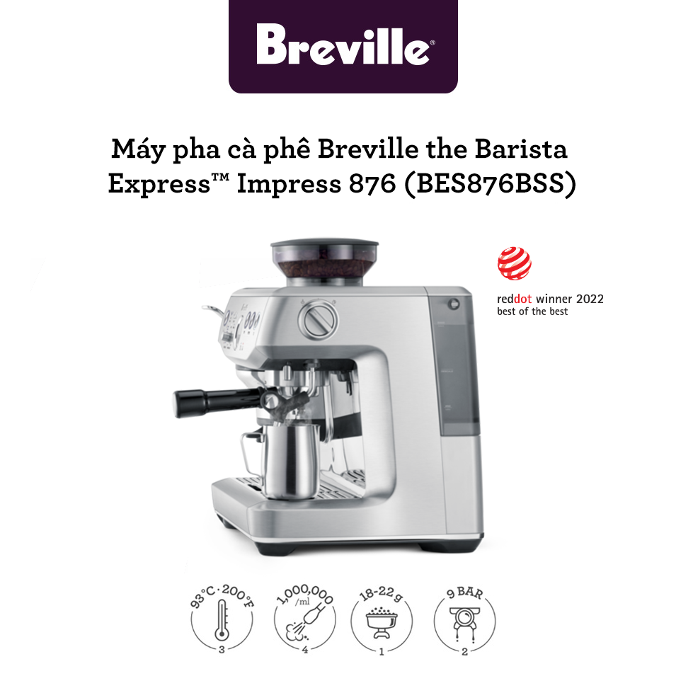 Máy pha cafe Breville 876 the Barista Express™ Impress - BES876 BSS