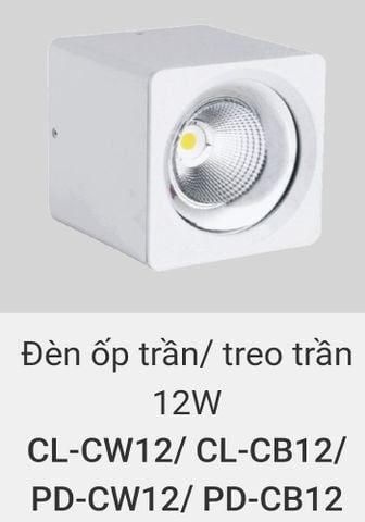  Đèn lon led ốp trần, treo trần, thả trần 12w CL CW12 , CL CB12 , PD CW12 , PD CB12 