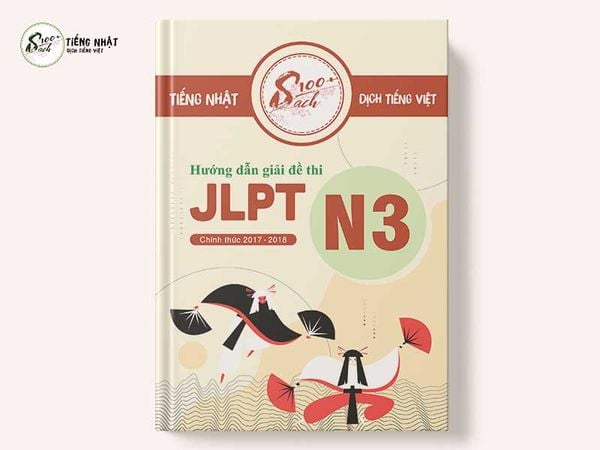 Hướng dẫn giải đề thi JLPT N3 chính thức 2017-1018 [Dịch tiếng Việt 100%]