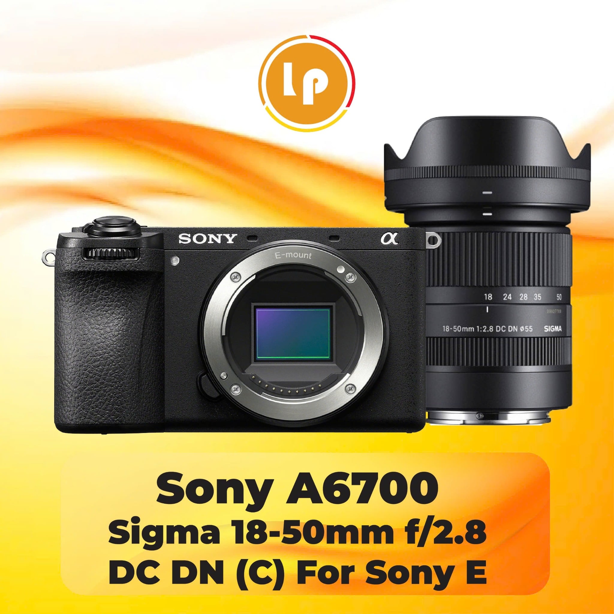 Combo Sony A6700 + Sigma 18-50 New chính hãng | LP Camera Store 