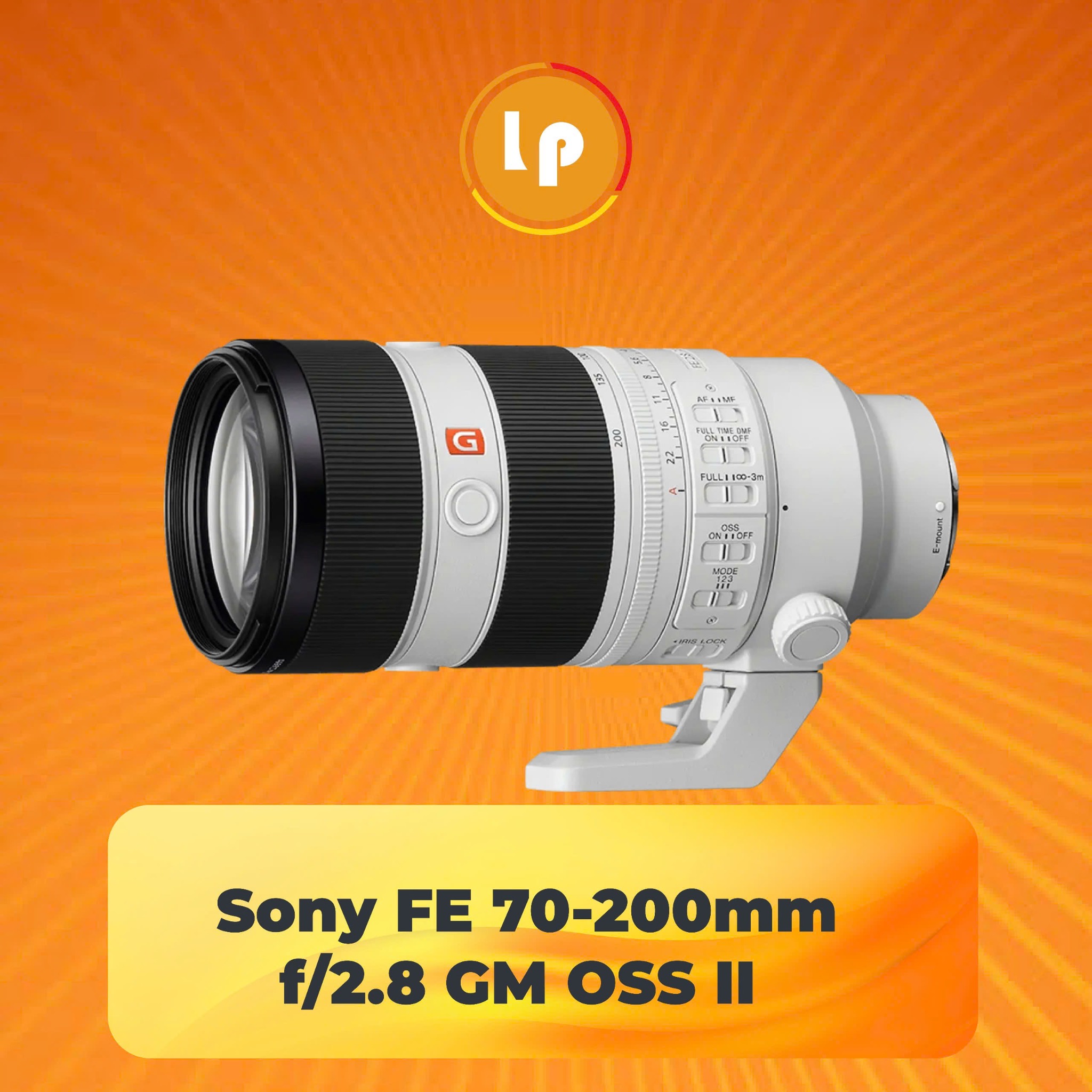 Ống kính Sony FE 70-200 F2.8 GM OSS II chính hãng (New)