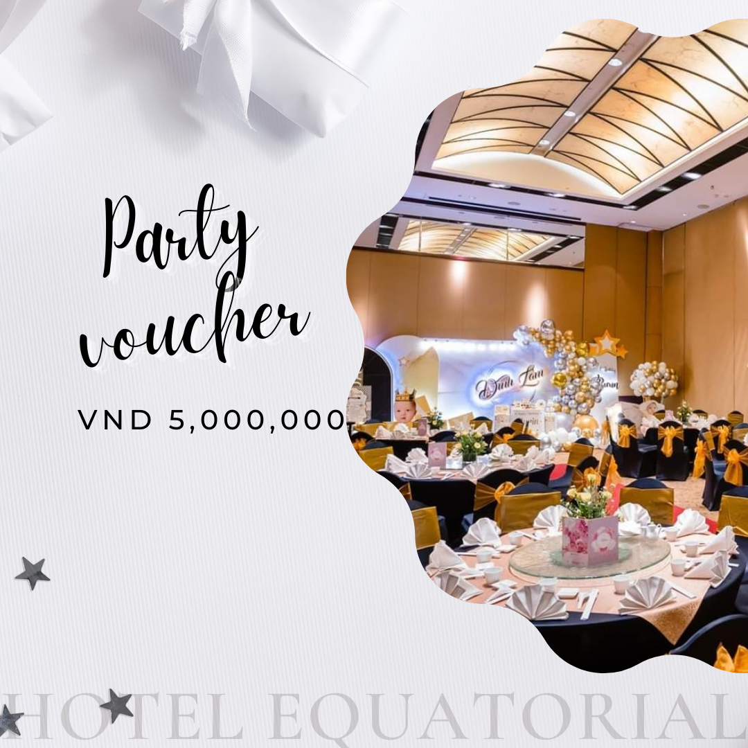 [E-voucher] Party | Gift Voucher trị giá VND 5,000,000 dùng cho cho tổ chức tiệc cá nhân (sinh nhật, kỷ niệm, thôi nôi, ăn mừng v.v...) tại khách sạn