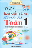 100 đề kiểm tra định kì Toán 1 - Tập 2 (Chương trình mới)