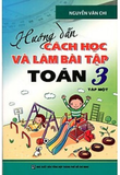 Hướng Dẫn Cách Học Và Làm Bài Tập Toán Lớp 3 - Tập 1