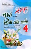 270 Đề & Bài Văn Mẫu 4 (Biên soạn theo Chương trình Giáo dục Phổ thông mới)
