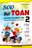  500 Bài Toán Cơ Và Nâng Cao Lớp 2 (Theo chương trình Giáo dục phổ thông mới) 