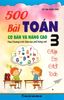  500 Bài Toán Cơ Bản Và Nâng Cao Lớp 3 (Theo chương trình Giáo dục phổ thông mới) 