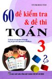 60 Đề kiểm tra và Đề thi Toán 3