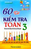 60 Đề kiểm tra và Đề thi Toán 3