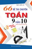 66 Đề Thi Chuyên Toán 9 Vào 10 (Trường chuyên, lớp chuyên)