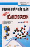 Phương Pháp Giải Toán Chuyên Đề Hóa Hidro Carbon (Dùng Cho Học Sinh Lớp 10-11-12)