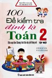 100 Đề Kiểm Tra Định Kì Toán 2 - Tập 1