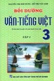 Bồi Dưỡng Văn - Tiếng Việt Lớp 3 (Tập 1)