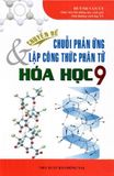 Chuyên Đề Chuỗi Phản Ứng & Lập Công Thức Phân Tử Hóa Học Lớp 9