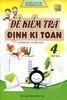 Đề Kiểm Tra Định Kì Toán Lớp 4 - (Tập 2)