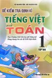 Sách - Đề Kiểm Tra Định Kì Tiếng Việt Và Toán 1 - Tập 2