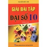 Giải Bài Tập Đại Số Lớp 10 - Nâng Cao