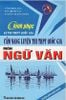 Chinh Phục Kì Thi THPT Quốc Gia - Cẩm Nang Luyện Thi THPT Quốc Gia Môn Ngữ Văn