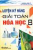 Luyện Kỹ Năng Giải Toán Hóa Học Lớp 8