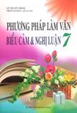 Phương Pháp Làm Văn Biểu Cảm Và Nghị Luận Lớp 7