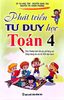  Phát Triển Tư Duy Học Toán Lớp 4 (Biên soạn theo Chương trình Giáo dục Phổ thông mới) 
