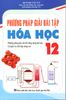  Phương Pháp Giải Bài Tập Hóa Học Lớp 12 