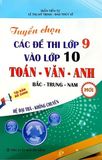 Tuyển Chọn Các Đề Thi Lớp 9 Vào Lớp 10 Toán - Văn - Anh (Không Chuyên)