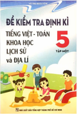 Đề Kiểm Tra Định Kì Tiếng Việt - Toán Khoa Học Lịch Sử Và Địa Lý Lớp 5 (Tập 1)