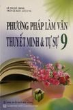 Phương Pháp Làm Văn Thuyết Minh & Tự Sự Lớp 9