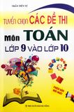 Tuyển Chọn Các Đề Thi Môn Toán Lớp 9 Vào Lớp 10