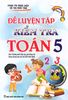  Đề luyện tập và kiểm tra Toán 5 - Biên soạn theo chương trình Giáo dục Phổ thông mới 