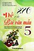  270 đề và bài văn mẫu 5 (Biên soạn theo Chương trình Giáo dục Phổ thông mới) 