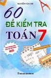 60 Đề Kiểm Tra Toán Lớp 7 (Biên soạn theo chương trình Giáo dục Phổ thông mới)