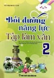 Bồi Dưỡng Năng Lực Tập Làm Văn Lớp 2 - Biên soạn theo chương trình Giáo dục Phổ thông mới