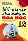 500 Bài Tập Cơ Bản Và Nâng Cao Hoá Học Lớp 12 - Biên soạn theo chương trình Giáo dục Phổ thông mới