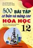 500 Bài Tập Cơ Bản Và Nâng Cao Hoá Học Lớp 12 - Biên soạn theo chương trình Giáo dục Phổ thông mới