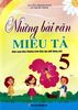  Những Bài Văn Miêu Tả Lớp 5 - Biên soạn theo chương trình Giáo dục Phổ thông mới 