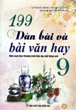 199 Dàn Bài Và Bài Văn Hay Lớp 9 - Biên soạn theo chương trình Giáo dục Phổ thông mới