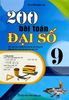  200 Bài Toán Đại Số Lớp 9 - Biên soạn theo chương trình Giáo dục Phổ thông mới 