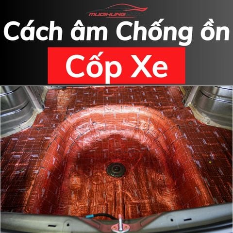 cách âm chống ồn cốp xe ô tô