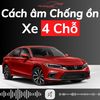 Cách Âm Chống Ồn Ô Tô 4 Chỗ