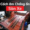 Cách Âm Chống Ồn Sàn Xe Ô Tô