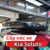 Cốp Nóc Xe Kia Soluto