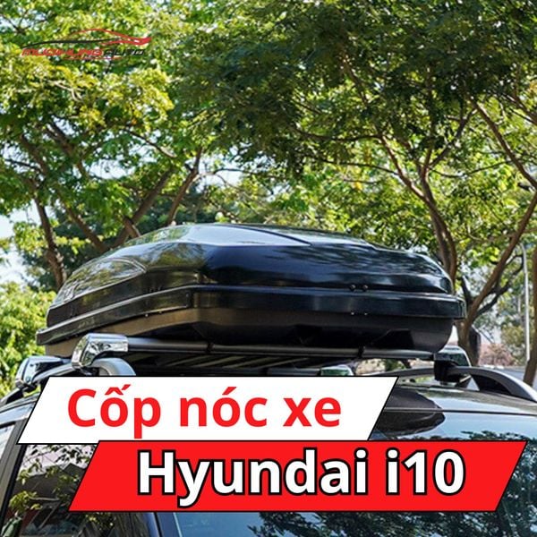 Cốp Nóc Xe Hyundai i10