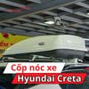 Cốp Nóc Xe Hyundai Creta